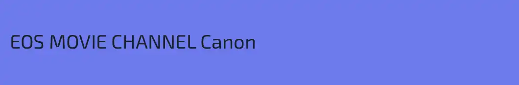 EOS MOVIE CHANNEL Canon
